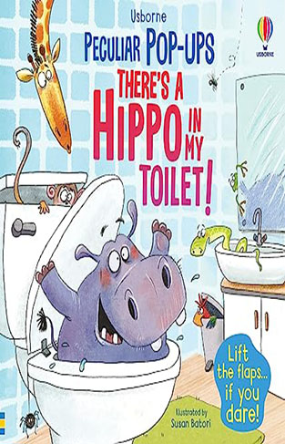 There's a Hippo in my Toilet! (Peculiar Pop-Ups)